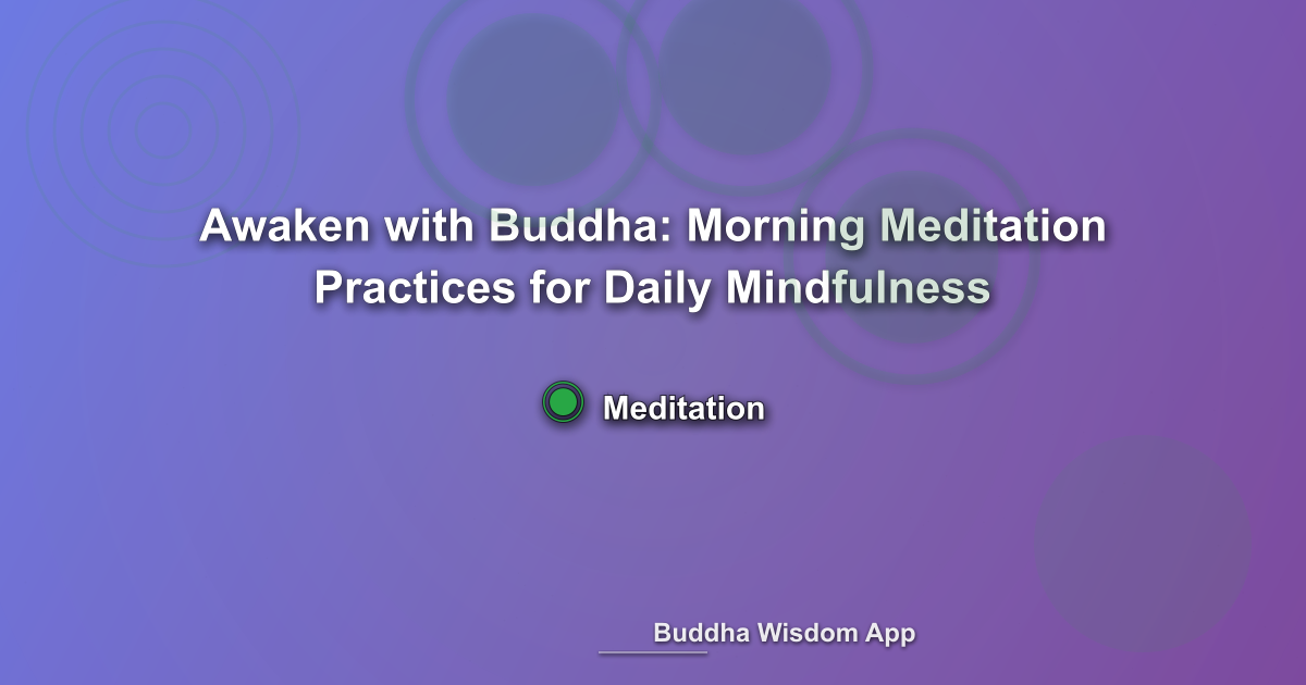 Awaken with Buddha: Morning Meditation Practices for Daily Mindfulness
