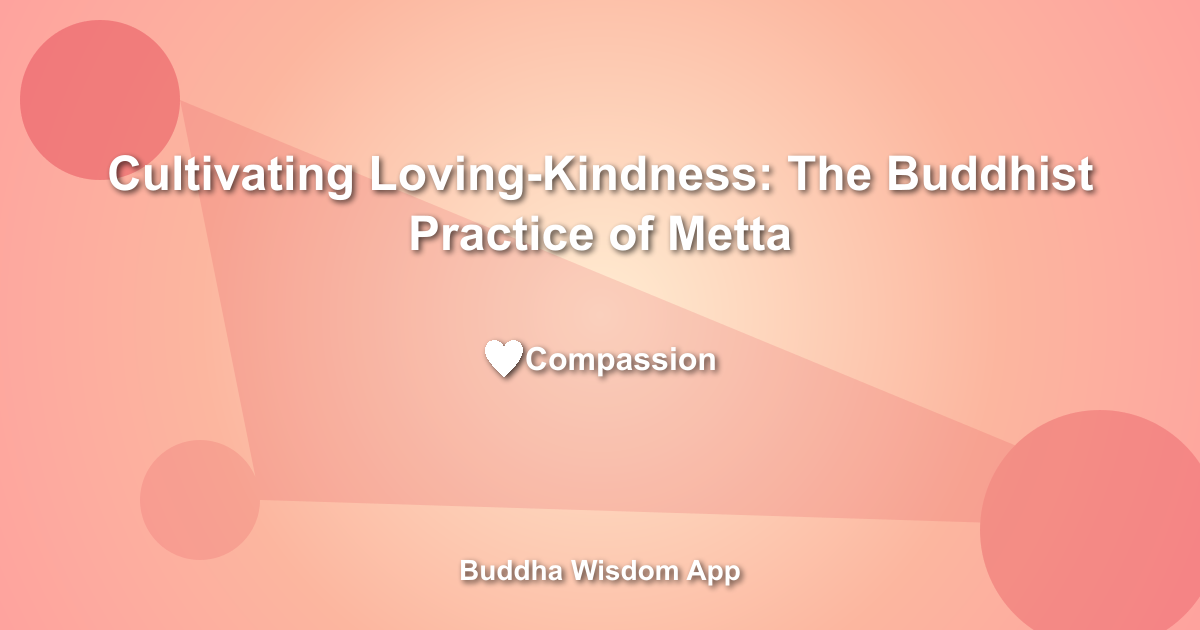 Cultivating Loving-Kindness: The Buddhist Practice of Metta